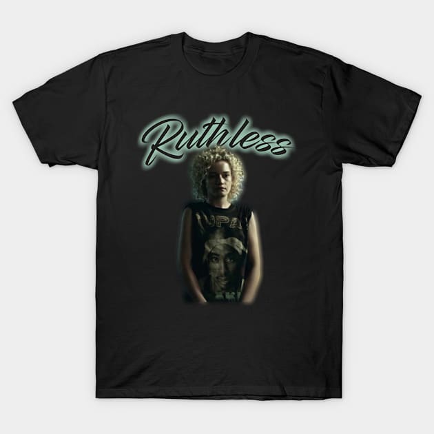 RUTHLESS T-Shirt by YourLuckyTee